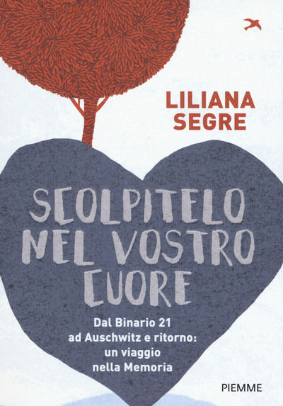 LIBRO Scolpitelo nel vostro cuore di Segre Liliana; Palumb