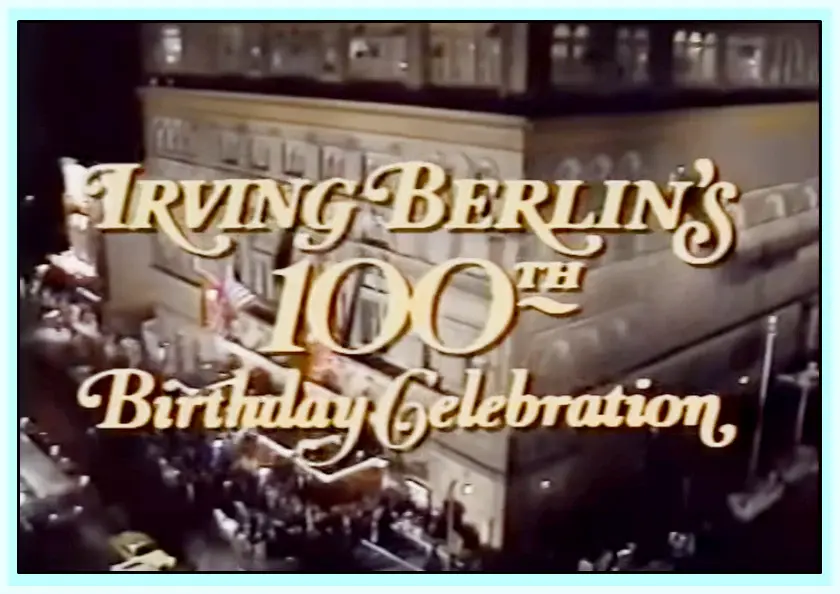 IRVING BERLIN 100TH BIRTHDAY CELEBRATION - CHOOSE FORMAT!!