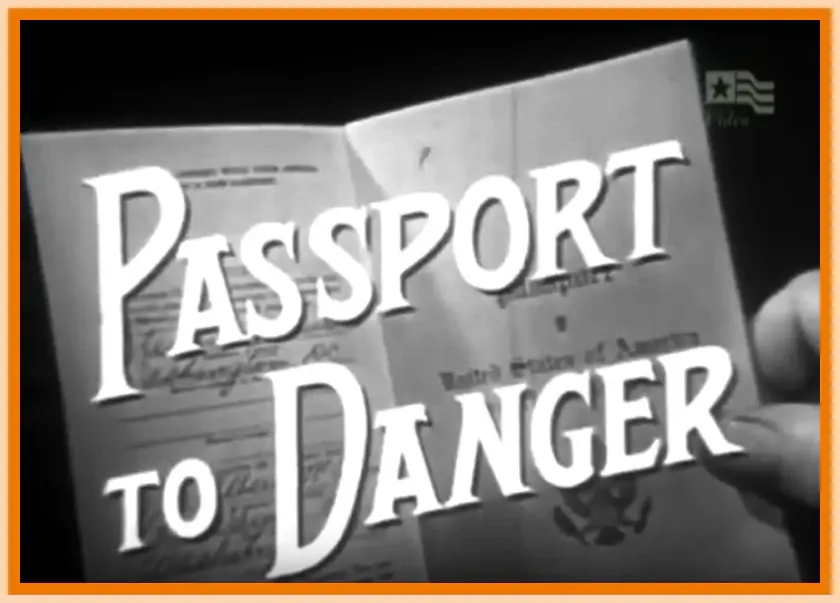 PASSPORT TO DANGER - 2 DVDS!