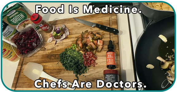 Food Is Medicine. Chefs Are Doctors.