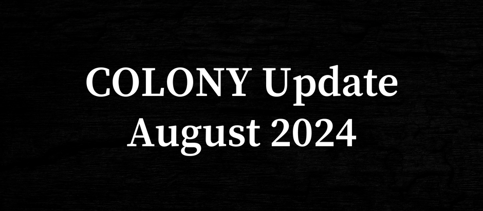 COLONY Update: August 2024