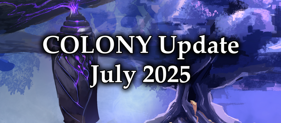 COLONY Update: July 2025