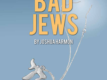 'Bad Jews' is on its way!!