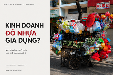 Tại sao kinh doanh đồ nhựa gia dụng là lựa chọn thông minh cho kinh doanh nhỏ lẻ?