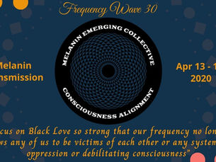 Melanin Frequency Transmission Vigil - Year of Absolute Truth Series #5 - Wave #30 - Greg 4-14-2024