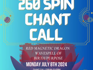 260 Spin Chant Call - Kin# 1, Imix-Red Magnetic Dragon - Greg 7-08-2024