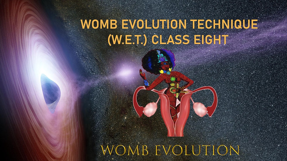 Womb Evolution Technique (WET) Level 1 - Class 8 - 11-23-2025