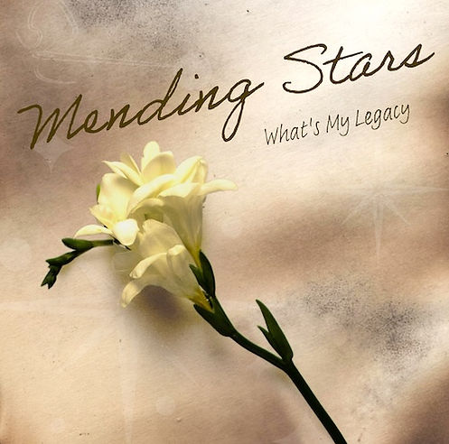 Mending Stars - What's My Legacy - Album Artwork