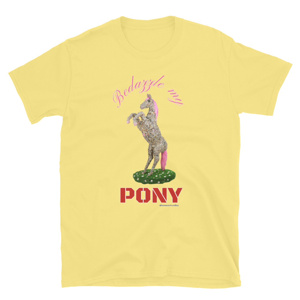 BEDAZZLE MY PONY - T-Shirt