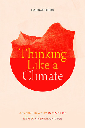 Thinking Like a Climate:
Governing a City in Times of Environmental Change