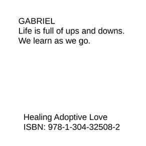 Gabriel Quote from "Healing Adoptive Love"