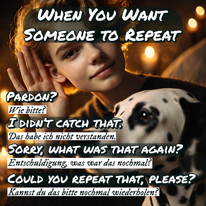 Pardon? I didn’t catch that – Englisch nachfragen & wiederholen: Redewendungen mit Deutsch auf grammarstretch.net.