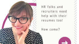 Do Recruiters and HR People Need Help With Their Resume Too?