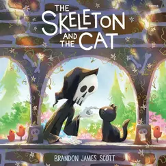Book cover for "The Skeleton and the Cat" by Brandon James Scott. A hooded skeleton figure reaches a finger toward a black cat under a stone archway, surrounded by flowering vines, with two small birds nearby and a lush garden in the background.
