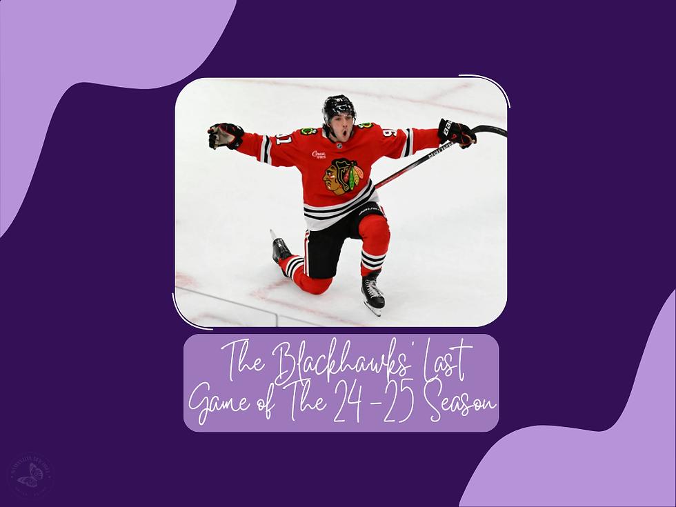 The Blackhawks' Last Game of The 24 -25 Season