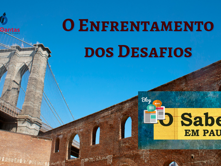 Os Desafios Precisam ser Enfrentados