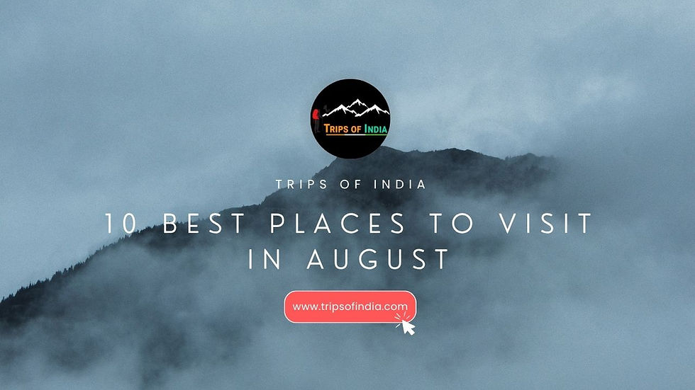 best places to visit in india in august month