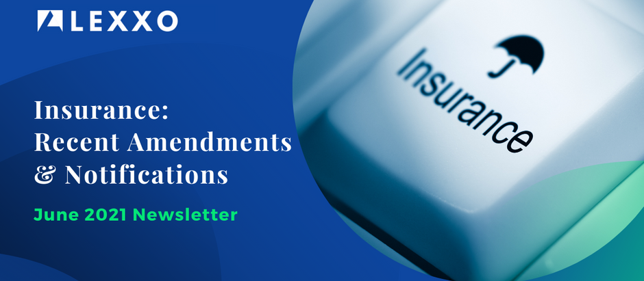 [June 2021] Insurance: Recent Amendments & Notifications