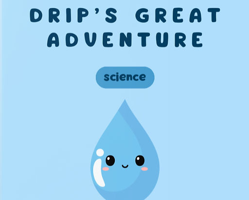 Drip's Great Adventure