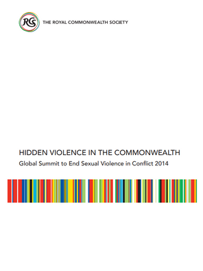 Hidden Violence in the Commonwealth: Global summit to end sexual violence in conflict (2014)