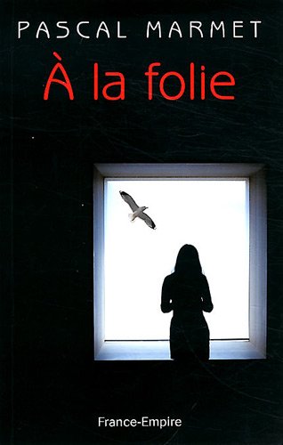 À la folie, Pascal Marmet, Ma Folie Livresque