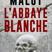 L’abbaye blanche de Laurent Malot
