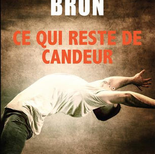 Ce qui reste de candeur de Thierry Brun