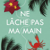 Ne lâche pas ma main de Michel Bussi