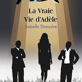 La vraie vie d’Adèle d’Isabelle Desaulve
