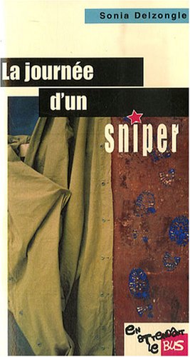 Sonja Delzongle. La journée d'un sniper