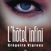 L’hôtel infini de Grégoire Vigroux