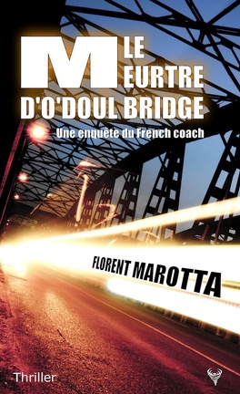 Florent Marotta. Le Meurtre d'O'Doul Bridge