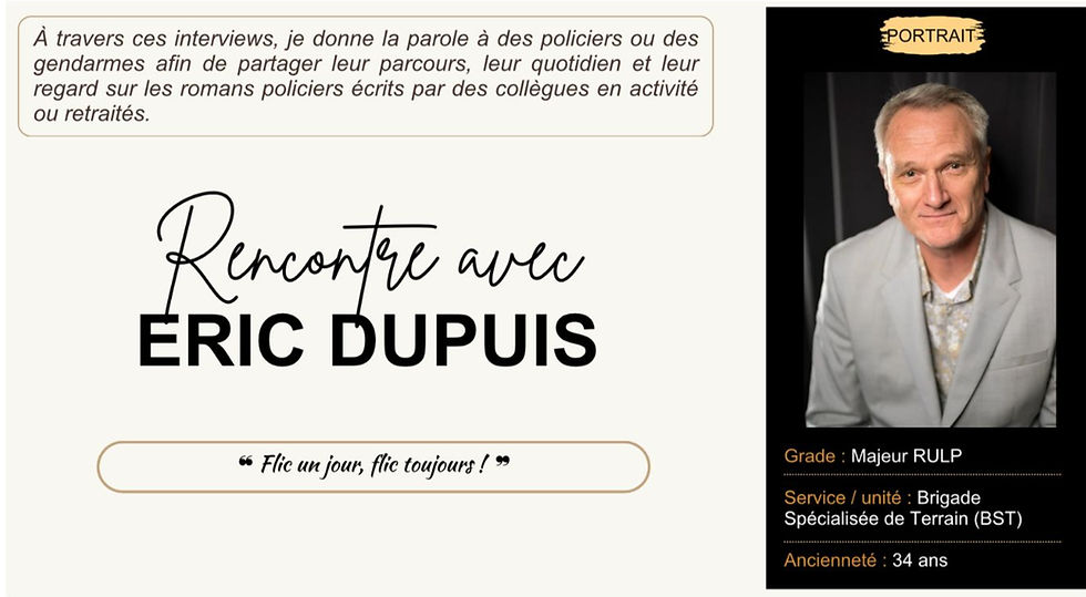 Interview Policier ou Gendarme, Eric Dupuis, Ma Folie Livresque