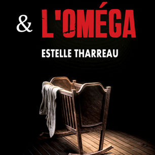 L’alpha & l’omega d'Estelle Tharreau