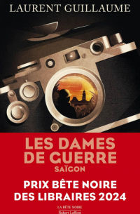 Les dames de guerre : Saïgon de Laurent Guillaume