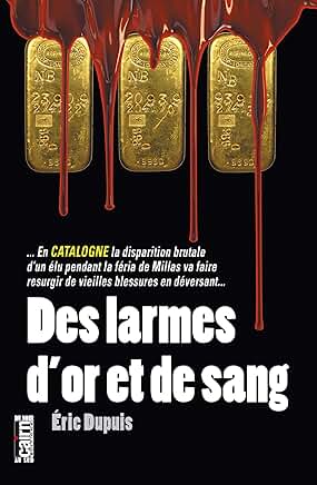 Des larmes d'or et de sang, Éric Dupuis, Ma Folie Livresque