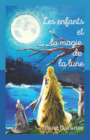 Les enfants et la magie de la lune, Diane Garance, Ma Folie Livresque