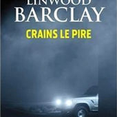 Crains le pire de Linwood Barclay