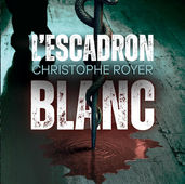 L’escadron blanc de Christophe Royer