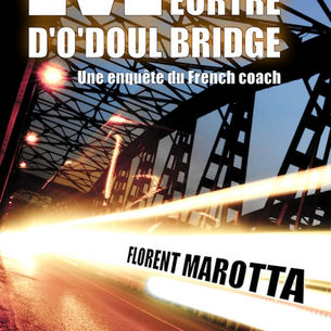 Le meurtre d'O'Doul Bridge de Florent Marotta