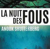 La nuit des fous de Anouk Shutterberg