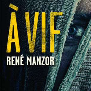 À vif de René Manzor