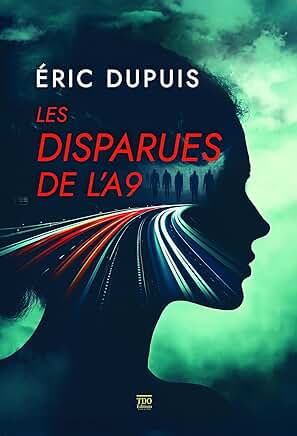 Les disparues de l'A9, Éric Dupuis, Ma Folie Livresque