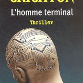 L’homme terminal de Michaël Crichton