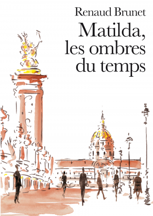 Matilda les ombres du temps, Renaud Brunet, Ma Folie Livresque