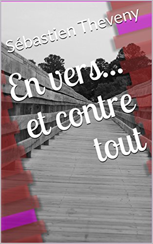 En vers...et contre tout, Sébastien Theveny, Ma Folie Livresque