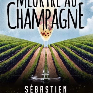 Meurtre au Champagne de Sébastien Theveny