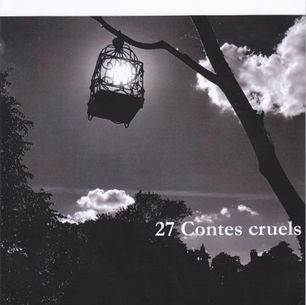 27 contes cruels de Francine Colard Duprouilh 