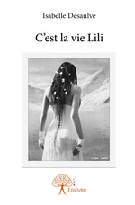 C'est la vie Lili, Isabelle Desaulve, Ma Folie Livresque