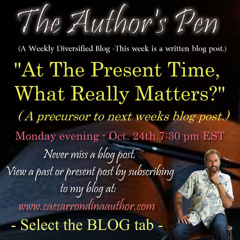 At The Present Time, What Really Matters? - A precursor to next week's blog post.